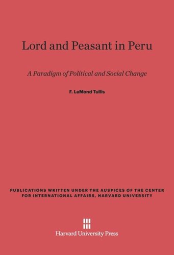 Lord and Peasant in Peru: A Paradigm of Political and Social Change