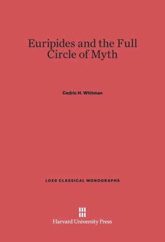 Euripides and the Full Circle of Myth