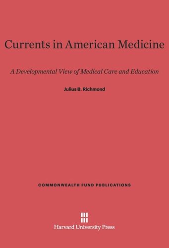 Currents in American Medicine: A Developmental View of Medical Care and Education