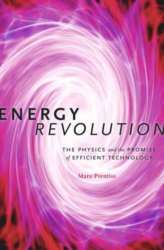 Energy Revolution: The Physics and the Promise of Efficient Technology