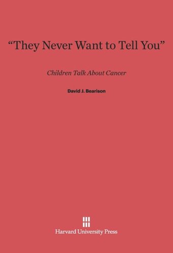“They Never Want to Tell You”: Children Talk about Cancer