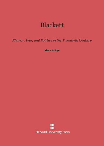 Blackett: Physics, War, and Politics in the Twentieth Century