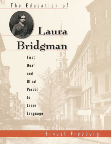 The Education of Laura Bridgman: First Deaf and Blind Person to Learn Language