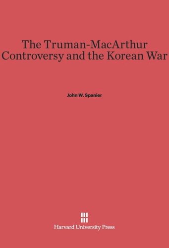 The Truman-MacArthur Controversy and the Korean War