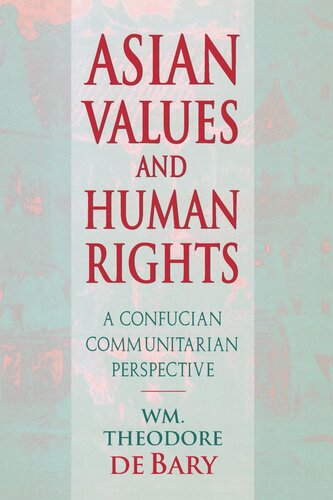 Asian Values and Human Rights: A Confucian Communitarian Perspective