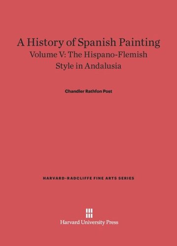 A History of Spanish Painting. Volume V A History of Spanish Painting, Volume V: The Hispano-Flemish Style in Andalusia