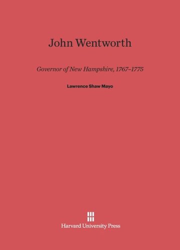 John Wentworth: Governor of New Hampshire, 1767–1775
