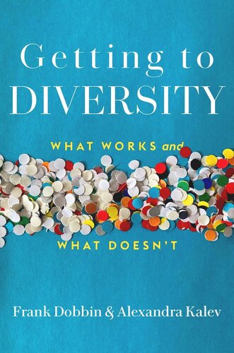 Getting to Diversity: What Works and What Doesn’t