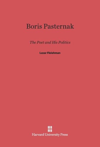Boris Pasternak: The Poet and His Politics