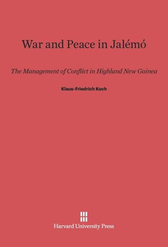 War and Peace in Jalémó: The Management of Conflict in Highland New Guinea