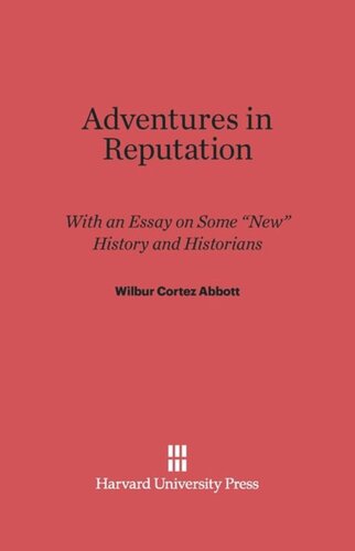 Adventures in Reputation: With an Essay on Some “New” History and Historians