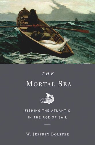 The Mortal Sea: Fishing the Atlantic in the Age of Sail