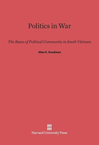 Politics in War: The Bases of Political Community in South Vietnam