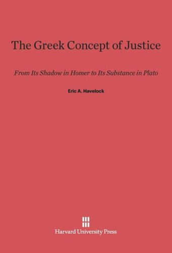 The Greek Concept of Justice: From Its Shadow in Homer to Its Substance in Plato
