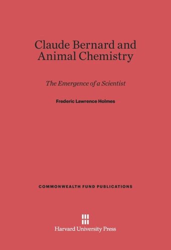 Claude Bernard and Animal Chemistry: The Emergence of a Scientist