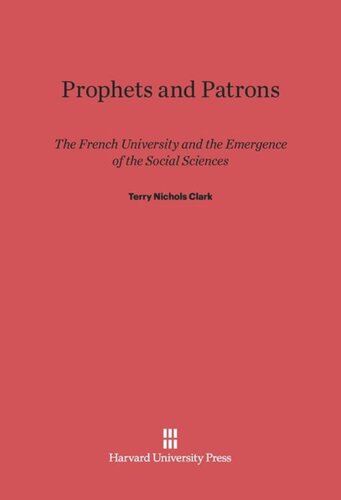 Prophets and Patrons: The French University and the Emergence of the Social Sciences