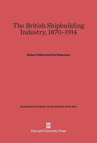 The British Shipbuilding Industry, 1870–1914