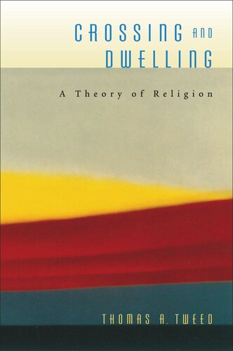 Crossing and Dwelling: A Theory of Religion