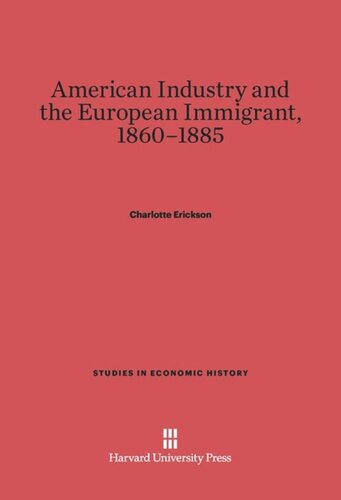 American Industry and the European Immigrant, 1860–1885