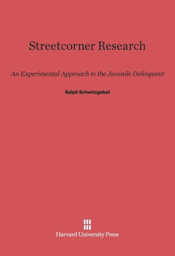 Streetcorner Research: An Experimental Approach to the Juvenile Delinquent