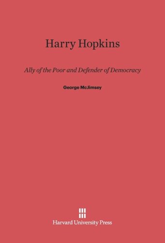 Harry Hopkins: Ally of the Poor and Defender of Democracy