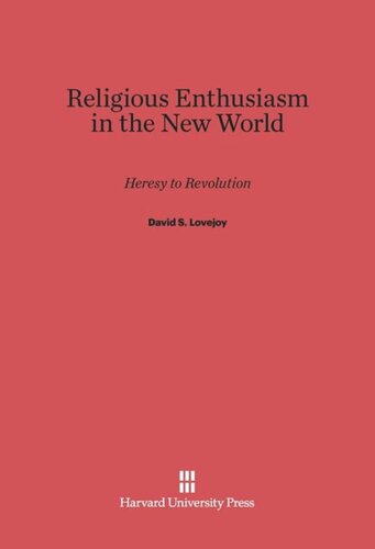 Religious Enthusiasm in the New World: Heresy to Revolution