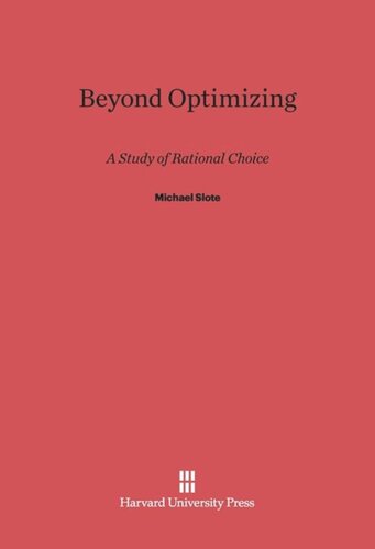 Beyond Optimizing: A Study of Rational Choice