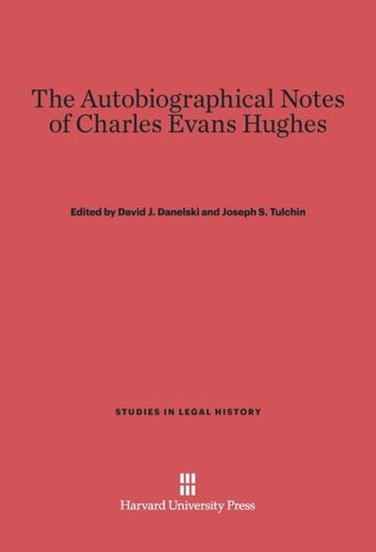 The Autobiographical Notes of Charles Evans Hughes