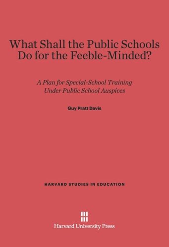 What Shall the Public Schools Do for the Feeble-Minded?: A Plan for Special-School Training under Public School Auspices