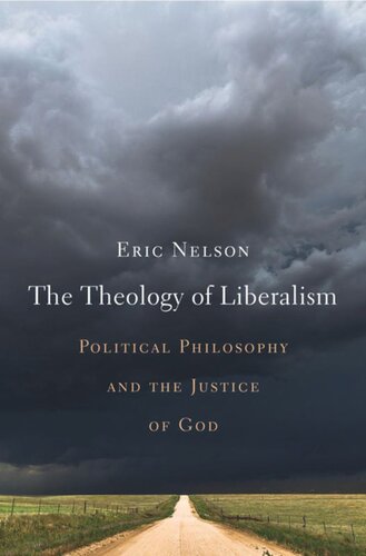 The Theology of Liberalism: Political Philosophy and the Justice of God