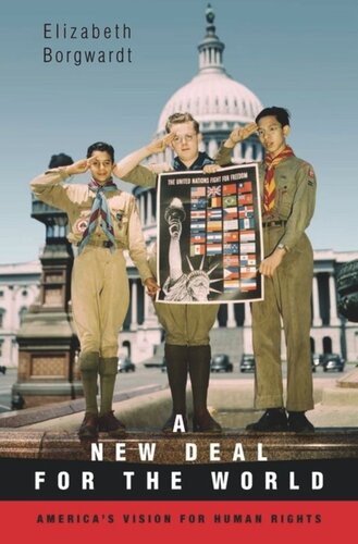 A New Deal for the World: America’s Vision for Human Rights