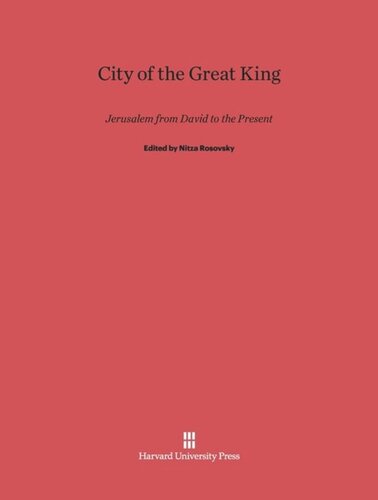 City of the Great King: Jerusalem from David to the Present