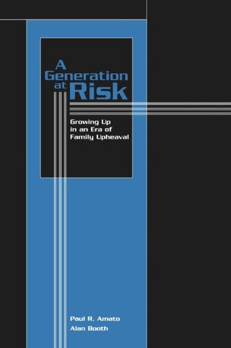 A Generation at Risk: Growing Up in an Era of Family Upheaval