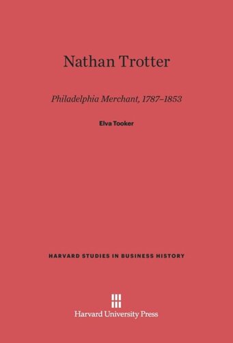 Nathan Trotter: Philadelphia Merchant, 1787–1853