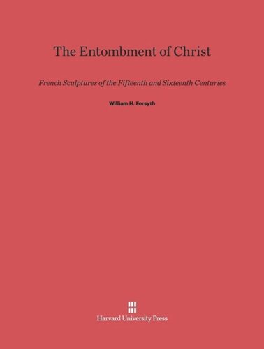 The Entombment of Christ: French Sculptures of the Fifteenth and Sixteenth Centuries