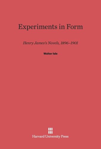 Experiments in Form: Henry James's Novels, 1896-1901