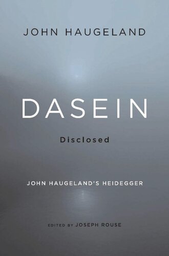 Dasein Disclosed: John Haugeland's Heidegger