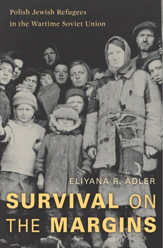 Survival on the Margins: Polish Jewish Refugees in the Wartime Soviet Union