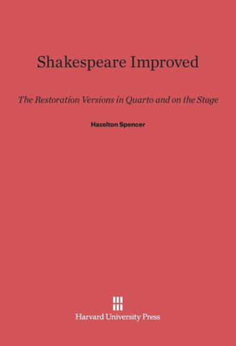 Shakespeare Improved: The Restoration Versions in Quarto and on the Stage