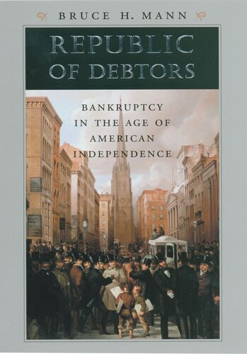 Republic of Debtors: Bankruptcy in the Age of American Independence