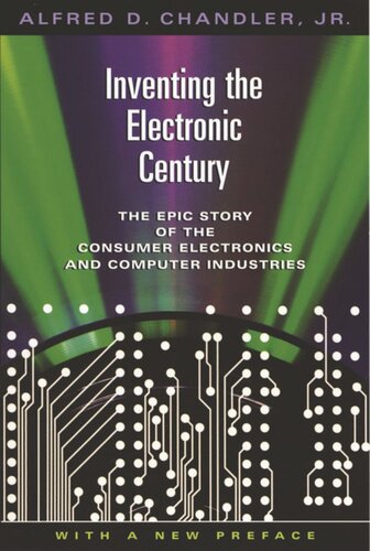 Inventing the Electronic Century: The Epic Story of the Consumer Electronics and Computer Industries, With a New Preface