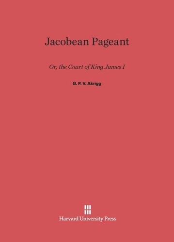 Jacobean Pageant: Or, the Court of King James I
