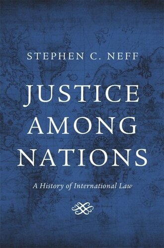 Justice among Nations: A History of International Law