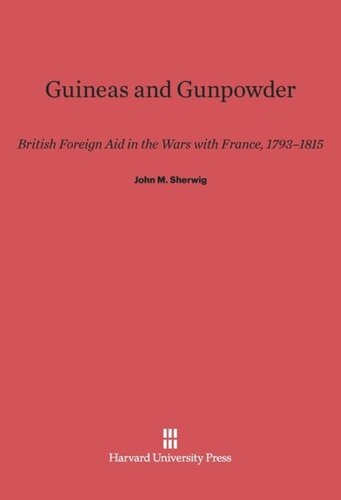 Guineas and Gunpowder: British Foreign Aid in the Wars with France, 1793-1815