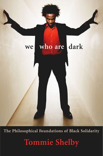 We Who Are Dark: The Philosophical Foundations of Black Solidarity