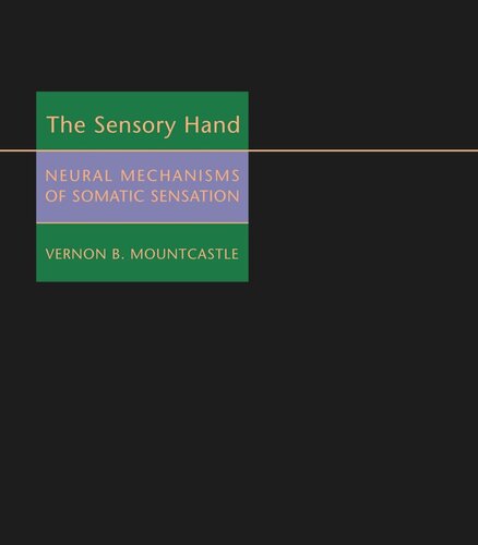 The Sensory Hand: Neural Mechanisms of Somatic Sensation