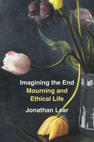Imagining the End: Mourning and Ethical Life
