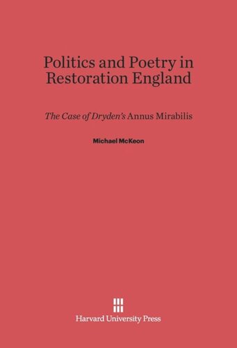 Politics and Poetry in Restoration England: The Case of Dryden's <i>Annus Mirabilis</i>