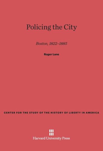 Policing the City: Boston, 1822-1885