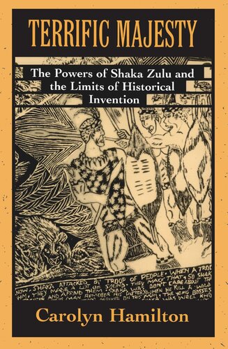 Terrific Majesty: The Powers of Shaka Zulu and the Limits of Historical Invention